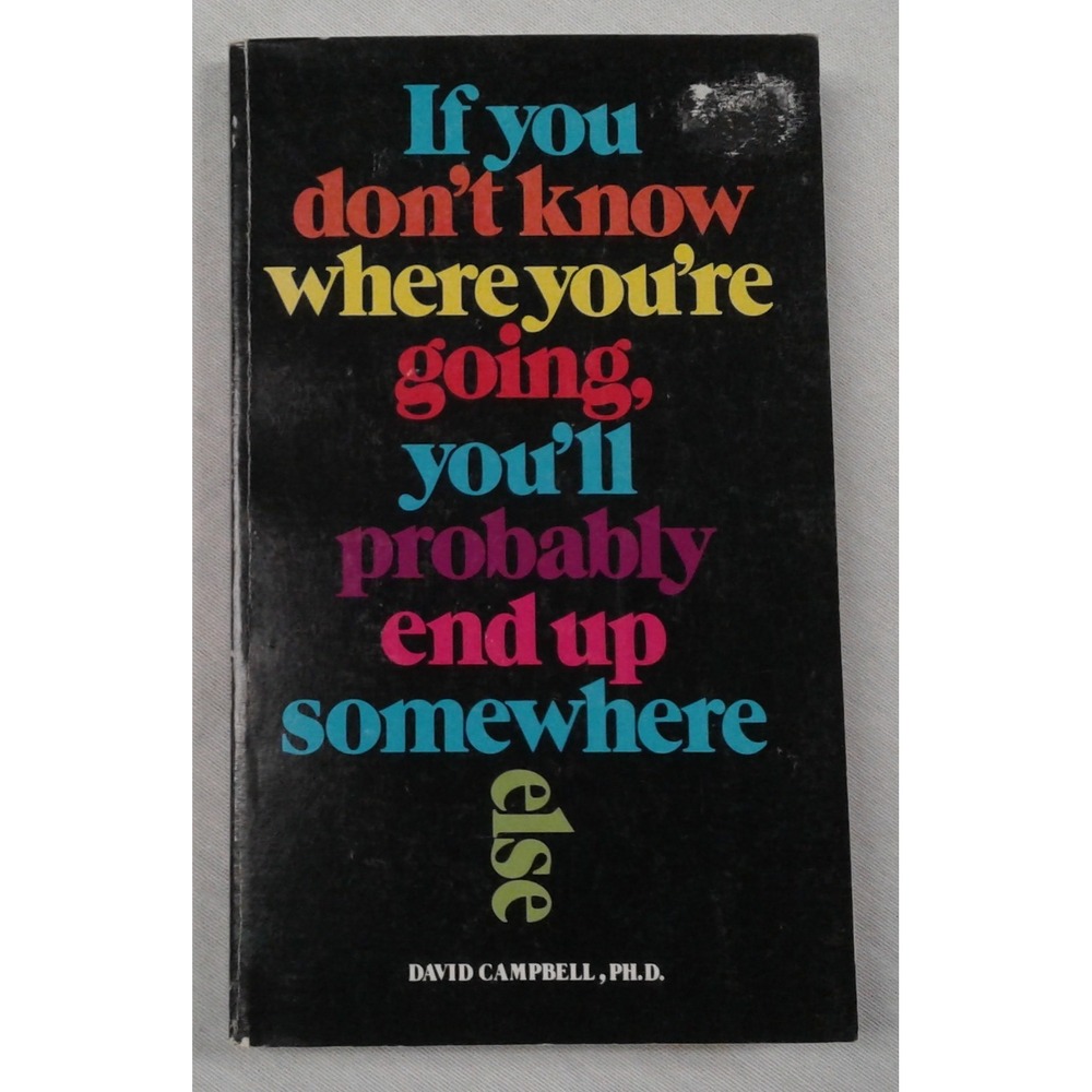 If You Don't Know Where You're Going... By David Campbell (1974, Paperback)